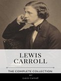 Lewis Carroll – The Complete Collection (eBook, ePUB)