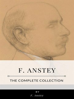 F. Anstey – The Complete Collection (eBook, ePUB) - Anstey, F.