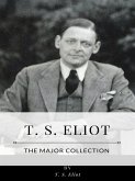 T. S. Eliot – The Major Collection (eBook, ePUB)