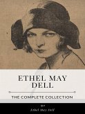Ethel May Dell – The Complete Collection (eBook, ePUB)