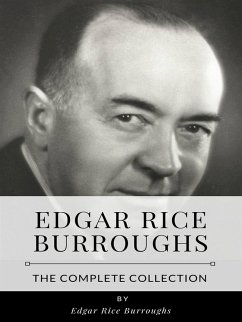Edgar Rice Burroughs – The Complete Collection (eBook, ePUB) - Rice Burroughs, Edgar