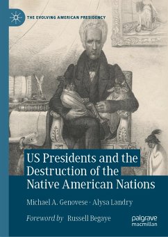 US Presidents and the Destruction of the Native American Nations (eBook, PDF) - Genovese, Michael A.; Landry, Alysa