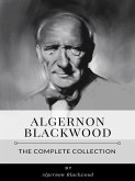The Complete Collection of Algernon Blackwood (eBook, ePUB)