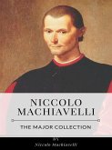 Niccolo Machiavelli – The Major Collection (eBook, ePUB)
