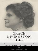 Grace Livingston Hill – The Complete Collection (eBook, ePUB)