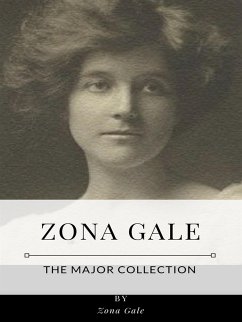 Zona Gale – The Major Collection (eBook, ePUB) - Gale, Zona