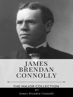 James Brendan Connolly – The Major Collection (eBook, ePUB) - Brendan Connolly, James