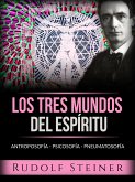 Los tres mundos del espíritu (Traducido) (eBook, ePUB)