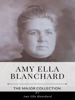 Amy Ella Blanchard – The Major Collection (eBook, ePUB) - Ella Blanchard, Amy