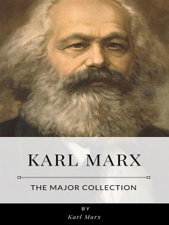 Karl Marx – The Major Collection (eBook, ePUB) - Marx, Karl