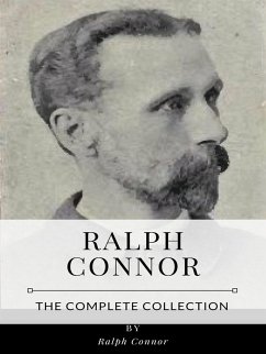 Ralph Connor – The Complete Collection (eBook, ePUB) - Connor, Ralph