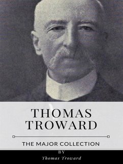 Thomas Troward – The Major Collection (eBook, ePUB) - Troward, Thomas