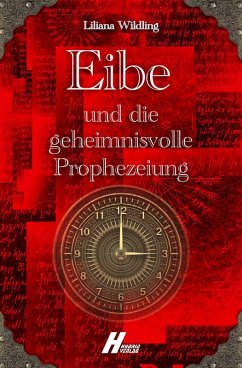 Cover Eibe und die geheimnisvolle Prophezeiung (eBook, ePUB)