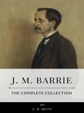 J. M. Barrie – The Complete Collection (eBook, ePUB)