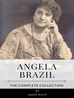 Angela Brazil – The Complete Collection (eBook, ePUB) - Brazil, Angela