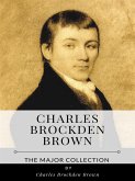 Charles Brockden Brown – The Major Collection (eBook, ePUB)