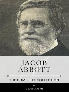 Jacob Abbott – The Complete Collection (eBook, ePUB) - Abbott, Jacob