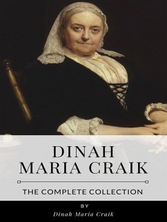 Dinah Maria Craik – The Complete Collection (eBook, ePUB) - Maria Craik, Dinah