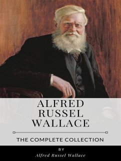 Alfred Russel Wallace – The Major Collection (eBook, ePUB) - Russel Wallace, Alfred