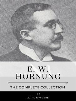 E.W. Hornung – The Complete Collection (eBook, ePUB) - Hornung, E.W.