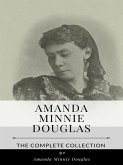 Amanda Minnie Douglas – The Complete Collection (eBook, ePUB)