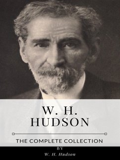 W. H. Hudson – The Complete Collection (eBook, ePUB) - H. Hudson, W.