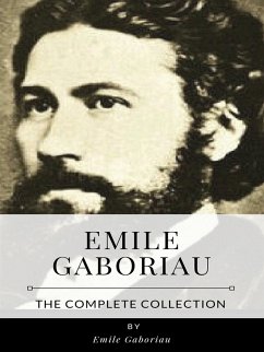 Emile Gaboriau – The Complete Collection (eBook, ePUB) - Gaboriau, Emile