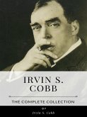 Irvin S. Cobb – The Complete Collection (eBook, ePUB)