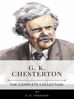 G. K. Chesterton – The Complete Collection (eBook, ePUB) - K. Chesterton, G.