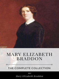 Cover Mary Elizabeth Braddon – The Complete Collection (eBook, ePUB)