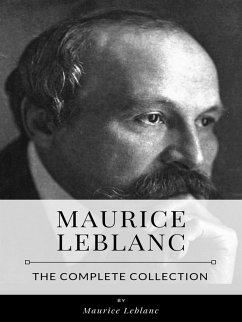 Maurice Leblanc – The Complete Collection (eBook, ePUB) - Leblanc, Maurice