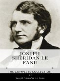 Joseph Sheridan Le Fanu – The Complete Collection (eBook, ePUB)