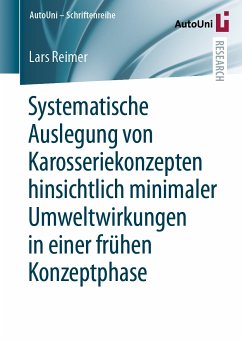 Systematische Auslegung von Karosseriekonzepten hinsichtlich minimaler Umweltwirkungen in einer frühen Konzeptphase (eBook, PDF) - Reimer, Lars