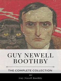 Guy Newell Boothby – The Complete Collection (eBook, ePUB) - Newell Boothby, Guy