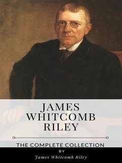 Cover James Whitcomb Riley – The Complete Collection (eBook, ePUB)