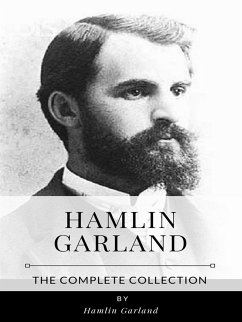 Hamlin Garland – The Complete Collection (eBook, ePUB) - Garland, Hamlin