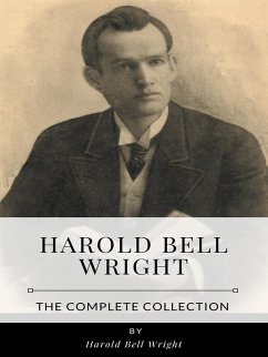 Harold Bell Wright – The Complete Collection (eBook, ePUB) - Bell Wright, Harold