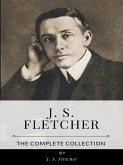 J. S. Fletcher – The Complete Collection (eBook, ePUB)