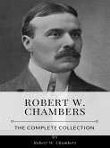 Robert W. Chambers – The Complete Collection (eBook, ePUB)