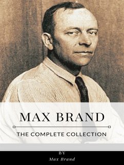 Max Brand – The Complete Collection (eBook, ePUB) - Brand, Max