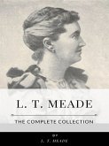 L. T. Meade – The Complete Collection (eBook, ePUB)