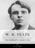W. B. Yeats – The Complete Collection (eBook, ePUB)