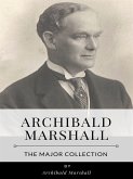 Archibald Marshall – The Major Collection (eBook, ePUB)