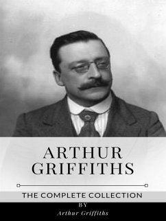 Arthur Griffiths – The Complete Collection (eBook, ePUB) - Griffiths, Arthur