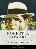 Robert E. Howard – The Major Collection (eBook, ePUB)