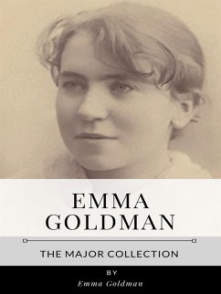 Emma Goldman – The Major Collection (eBook, ePUB) - Goldman, Emma