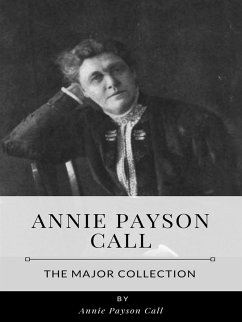 Annie Payson Call – The Major Collection (eBook, ePUB) - Payson Call, Annie