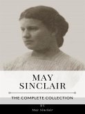 May Sinclair – The Complete Collection (eBook, ePUB)