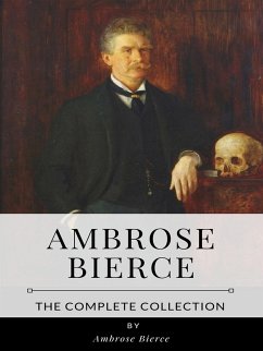 Ambrose Bierce – The Complete Collection (eBook, ePUB) - Bierce, Ambrose