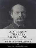 Algernon Charles Swinburne – The Complete Collection (eBook, ePUB)
